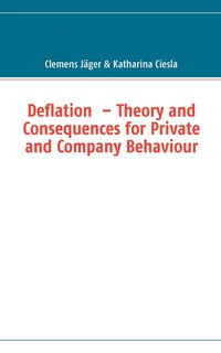 Couverture_Deflation - Theory and Consequences for Private and Company Behaviour