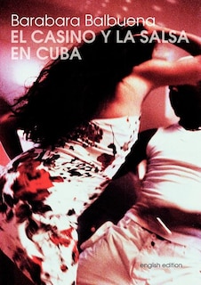 Front cover_El Casino Y La Salsa En Cuba