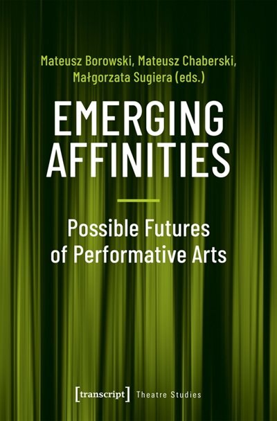 Couverture_Emerging Affinities – Possible Futures of Performative Arts