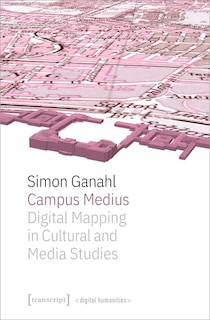 Couverture_Campus Medius: Digital Mapping in Cultural and Media Studies