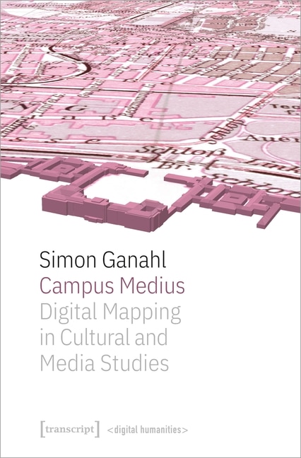 Couverture_Campus Medius: Digital Mapping in Cultural and Media Studies