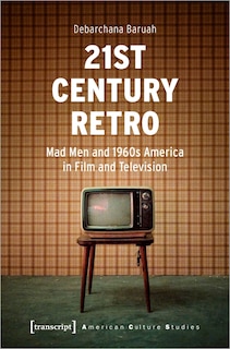 Front cover_21st Century Retro: Mad Men and 1960s America in Film and Television