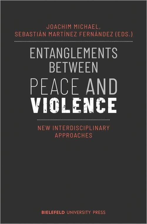 Front cover_Entanglements Between Peace And Violence