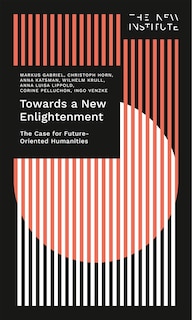 Couverture_Towards a New Enlightenment – The Case for Future-Oriented Humanities