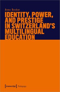 Front cover_Identity, Power, and Prestige in Switzerland's Multilingual Education