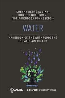 Front cover_Water – Handbook of the Anthropocene in Latin America IV