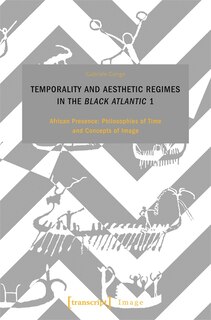 Couverture_Temporality and Aesthetic Regimes in the ›Black Atlantic‹ 1