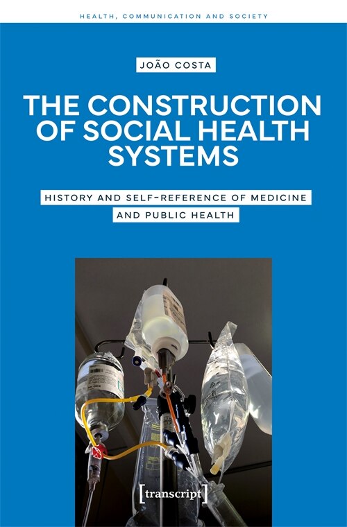 Front cover_The Construction of Social Health Systems
