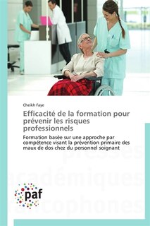 Efficacité de la formation pour prévenir les risques professionnels: Formation basée sur une approche par compétence visant la prévention primaire des maux de dos chez d
