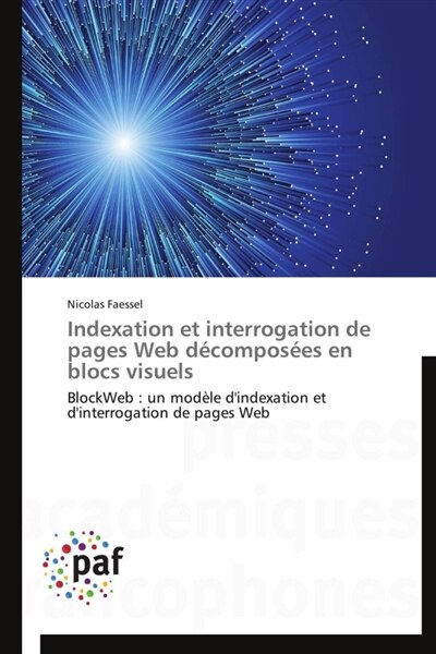 Indexation et interrogation de pages Web décomposées en blocs visuels: BlockWeb