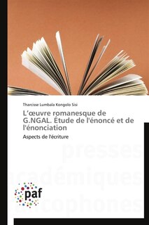 Couverture_L uvre romanesque de g.ngal. &eacute;tude de l'&eacute;nonc&eacute; et de l'&eacute;nonciation