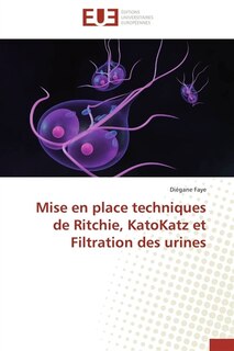 Mise en place techniques de ritchie, katokatz et filtration des urines