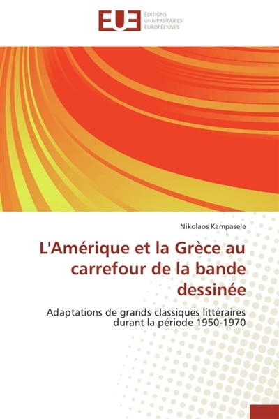 L' Amérique et la Grèce au carrefour de la bande dessinée: Adaptations de grands classiques littéraires durant la période 1950-1970