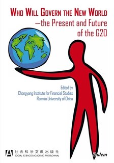 Front cover_Who Will Govern the New World—the Present and Future of the G20