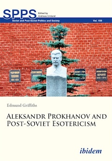 Couverture_Aleksandr Prokhanov and Post-Soviet Esotericism
