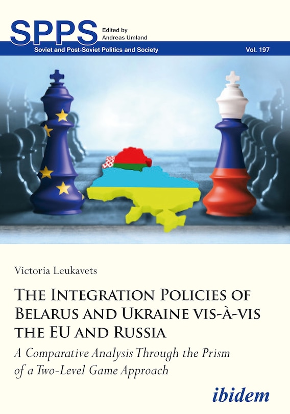 Front cover_The Integration Policies of Belarus and Ukraine vis-à-vis the EU and Russia