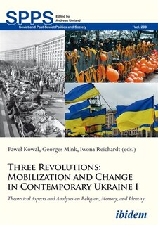 Front cover_Three Revolutions: Mobilization And Change In Contemporary Ukraine I