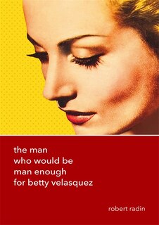 Front cover_The Man Who Would Be Man Enough for Betty Velasquez
