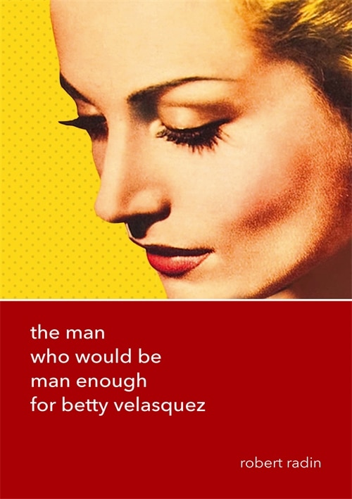 Front cover_The Man Who Would Be Man Enough for Betty Velasquez