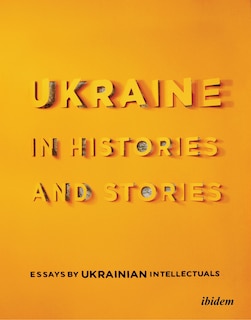 Front cover_Ukraine In Histories And Stories