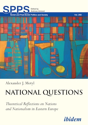 National Questions: Theoretical Reflections On Nations And Nationalism In Eastern Europe