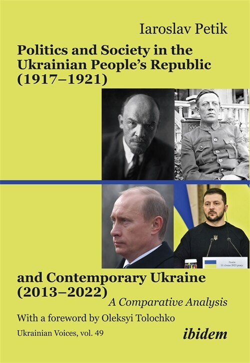 Front cover_Politics and Society in the Ukrainian People’s Republic (1917–1921) and Contemporary Ukraine (2013–2022)