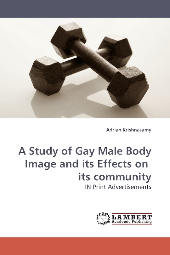 Front cover_A Study of Gay Male Body Image and Its Effects on Its Community