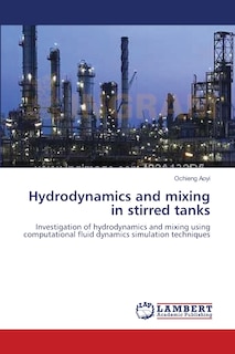 Couverture_Hydrodynamics and mixing in stirred tanks