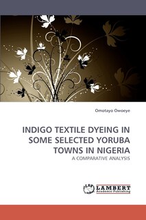 Front cover_Indigo Textile Dyeing in Some Selected Yoruba Towns in Nigeria