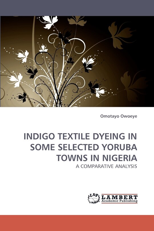 Front cover_Indigo Textile Dyeing in Some Selected Yoruba Towns in Nigeria