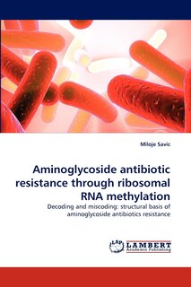 Couverture_Aminoglycoside Antibiotic Resistance Through Ribosomal RNA Methylation