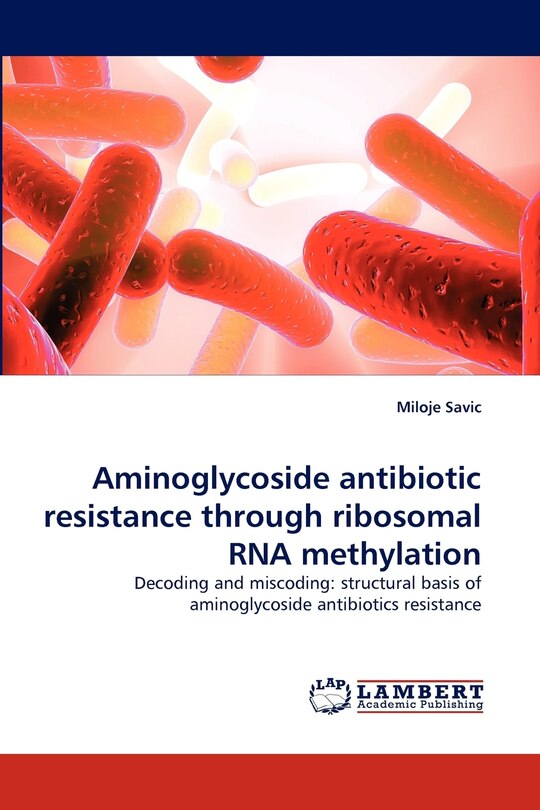Couverture_Aminoglycoside Antibiotic Resistance Through Ribosomal RNA Methylation