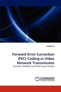 Front cover_Forward Error Correction (Fec) Coding in Video Network Transmission