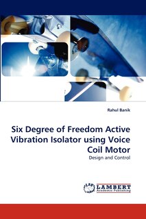 Couverture_Six Degree of Freedom Active Vibration Isolator Using Voice Coil Motor