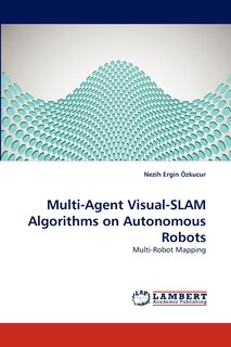 Front cover_Multi-Agent Visual-SLAM Algorithms on Autonomous Robots