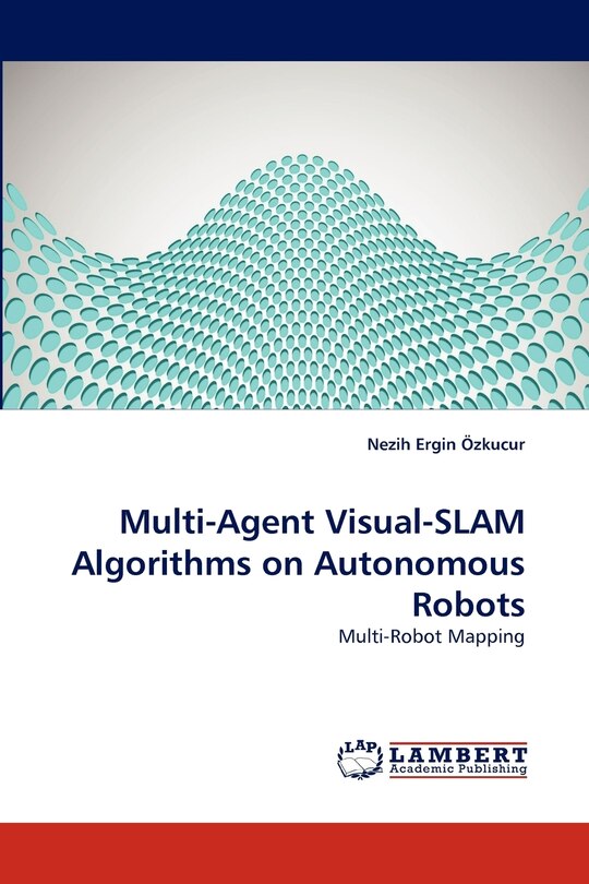 Front cover_Multi-Agent Visual-SLAM Algorithms on Autonomous Robots