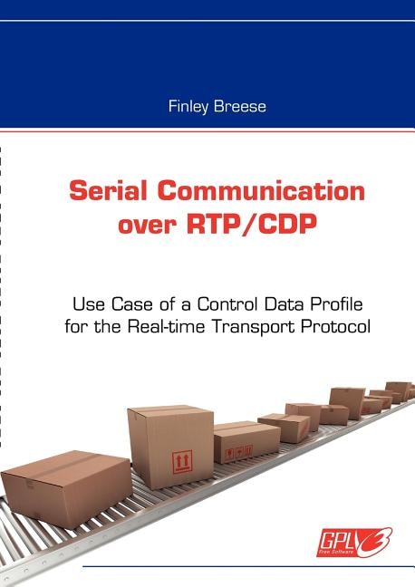 Serial Communication over RTP/CDP: Use Case of a Control Data Profile for the Real-time Transport Protocol