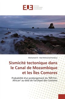 Sismicité tectonique dans le Canal de Mozambique et les Iles Comores