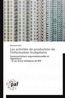 Les activités de production de l'information budgétaire: Communications organisationnelles et régulations