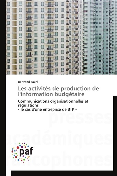 Les activités de production de l'information budgétaire: Communications organisationnelles et régulations