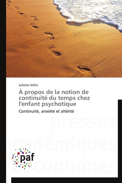 A propos de la notion de continuité du temps chez l'enfant psychotique: Continuité, anxiété et altérité
