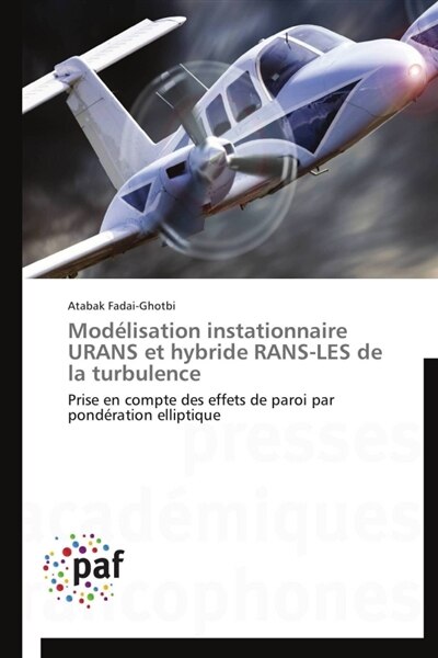 Modélisation instationnaire urans et hybride rans-les de la turbulence