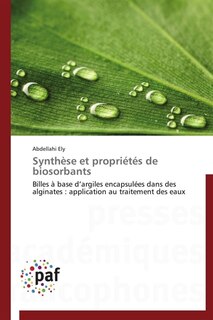 Synthèse et propriétés de biosorbants: Billes à base d'argiles encapsulées dans des alginates