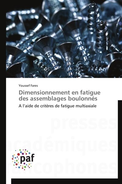 Dimensionnement en fatigue des assemblages boulonnés: A l'aide de critères de fatigue multiaxiale