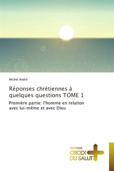 Front cover_Réponses chrétiennes à quelques questions tome 1