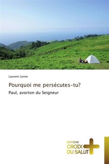 Front cover_Pourquoi me persécutes-tu ?