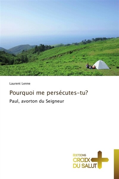 Front cover_Pourquoi me persécutes-tu ?
