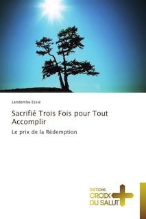 Sacrifié trois fois pour tout accomplir