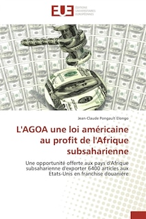 L' agoa une loi américaine au profit de l'afrique subsaharienne