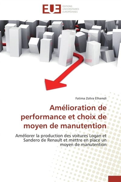 Amélioration de performance et choix de moyen de manutention